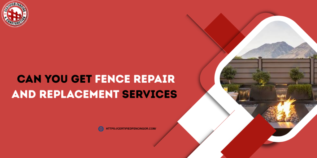 Need Get Fence Repair and Replacement